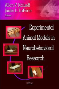 Title: Experimental Animal Models in Neurobehavioral Research, Author: Allan V. Kalueff