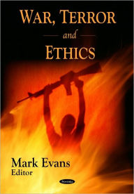 Title: War, Terror and Ethics, Author: Mark Evans