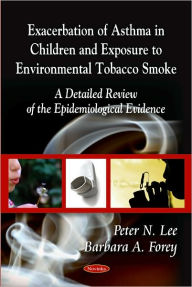 Title: Exacerbation of Asthma: Epidemiological Evidence in Children, Author: Peter N. Lee