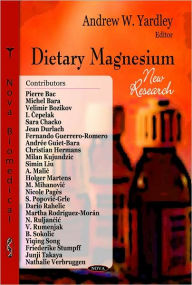 Title: Dietary Magnesium: New Research, Author: Andrew W. Yardley