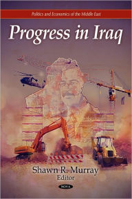 Title: Progress in Iraq, Author: Shawn R. Murray