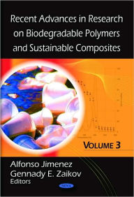 Title: Recent Advances in Research on Biodegradable Polymers and Sustainable Composites (Vol.3), Author: Alfonso Jimenez