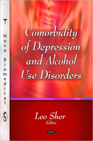 Title: Comorbiditiy of Depression and Alcohol Use Disorders, Author: Leo Sher