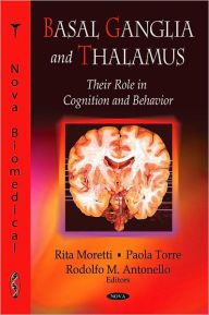Title: Basal Ganglia and Thalamus: Their Role in Cognition and Behavior, Author: Rita Moretti