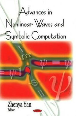 Advances in Nonlinear Waves and Symbolic Computation