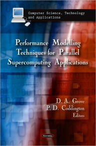 Title: Performance Modelling Techniques for Parallel Supercomputing Applications, Author: A. Grove