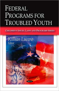 Title: Federal Programs for Troubled Youth, Author: Killian Lucero