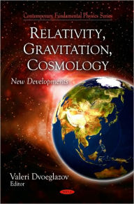 Title: Relativity, Gravitation, and Cosmology: New Developments, Author: Valeri Dvoeglazov