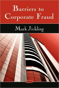 Title: Barriers to Corporate Fraud, Author: Mark Jickling