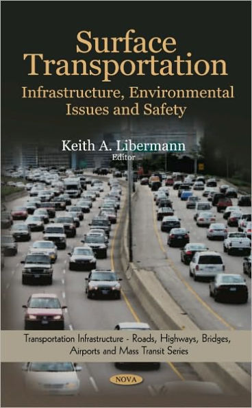Surface Transportation: Infrastructure, Environmental Issues and Safety