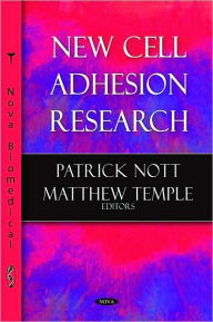 Title: New Cell Adhesion Research, Author: Patrick Nott