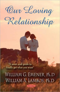 Title: Our Loving Relationship, Author: William G. Emener