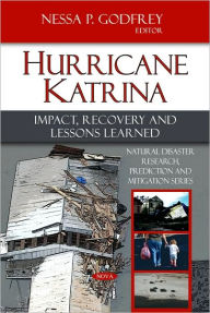 Title: Hurricane Katrina: Impact, Recovery and Lessons Learned, Author: Nessa P. Godfrey