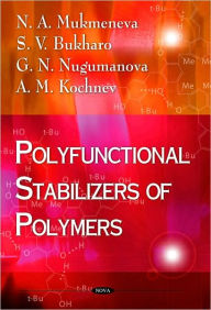Title: Polyfunctional Stabilizers of Polymers, Author: N.A. Mukmeneva