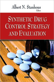 Title: Synthetic Drug Control Strategy and Evaluation, Author: Albert N. Stanhous