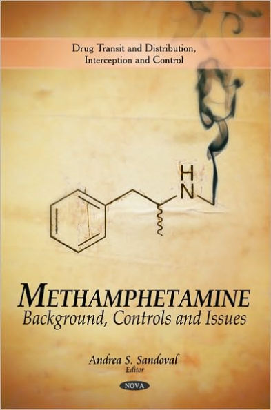 Methamphetamine: Background, Controls and Issues