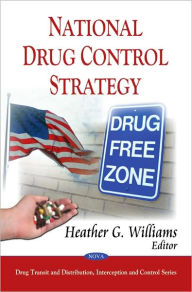 Title: National Drug Control Strategy, Author: Heather G. Williams