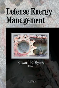 Title: Defense Energy Management, Author: Edward R. Myers