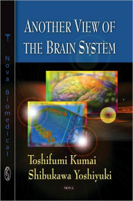 Title: Another View of the Brain System, Author: Toshifumi Kumai