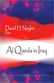Title: Al Qaeda in Iraq, Author: David H. Naylor