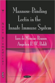 Title: Mannose-Binding Lectin in the Innate Immune System, Author: Iara De Messias-Reason