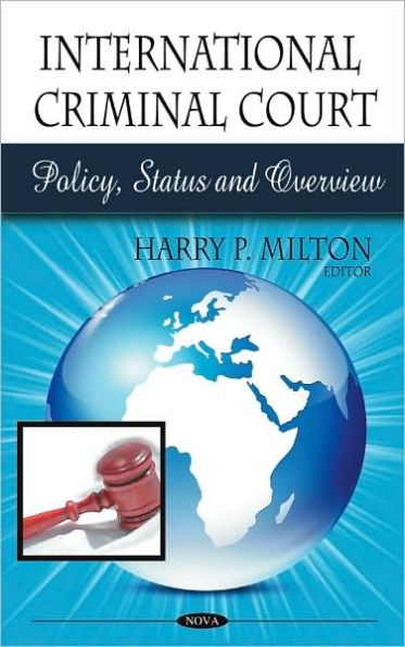 International Criminal Court: Policy, Status and Overview