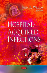 Title: Hospital-Acquired Infections, Author: Julia B. Wilcox