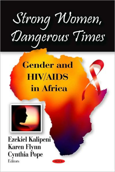 Strong Women, Dangerous Times: Gender and HIV/AIDS in Africa