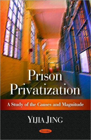 Prison Privatization: A Study of the Causes and Magnitude