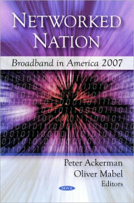 Title: Networked Nation: Broadband in America, Author: Peter Ackerman