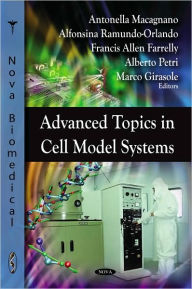 Title: Advanced Topics in Cell Model Systems, Author: Antonella Macagnano