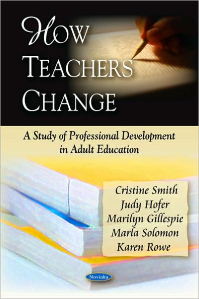 How Teachers Change: A Study of Professional Development in Adult Education