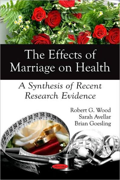 The Effects of Marriage on Health: A Synthesis of Recent Research Evidence