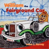 Title: William the Fairground Car, Author: Irene J Harvey