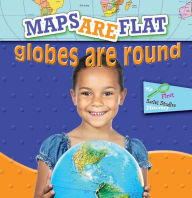 Title: Maps Are Flat, Globes Are Round, Author: Meg Greve