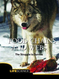 Title: Food Chains and Webs: The Struggle to Survive, Author: Andrew Solway