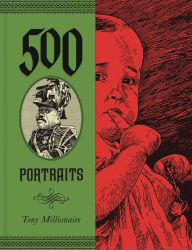 Title: 500 Portraits, Author: Tony Millionaire