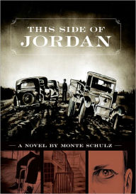 Title: This Side of Jordan, Author: Monte Schulz