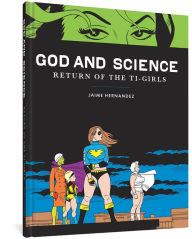 Title: God and Science: Return of the Ti-Girls, Author: Jaime Hernandez