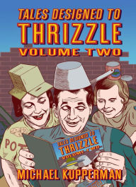 Title: Tales Designed To Thrizzle Volume Two, Author: Michael Kupperman