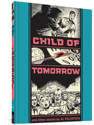 Title: Child of Tomorrow and Other Stories, Author: Al Feldstein