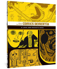 Title: Comics Dementia: A Love and Rockets Book, Author: Gilbert Hernandez