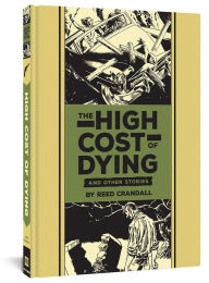 Title: The High Cost Of Dying And Other Stories, Author: Reed Crandall