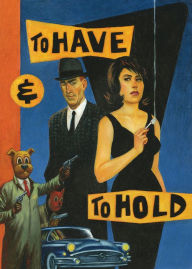 Title: To Have And To Hold, Author: Graham Chaffee