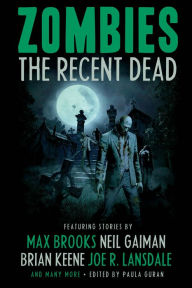 Title: Zombies: The Recent Dead, Author: Paula Guran