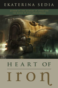 Title: Heart of Iron, Author: Ekaterina Sedia