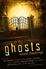 Title: Ghosts: Recent Hauntings, Author: Paula Guran