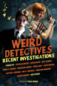 Title: Weird Detectives: Recent Investigations, Author: Paula Guran