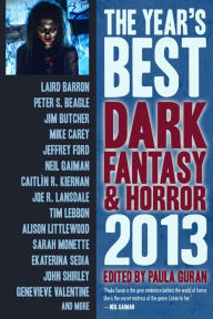 Title: The Year's Best Dark Fantasy and Horror: 2013 Edition, Author: Paula Guran