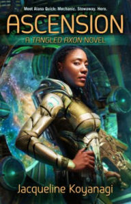 Title: Ascension: A Tangled Axon Novel, Author: Jacqueline Koyanagi